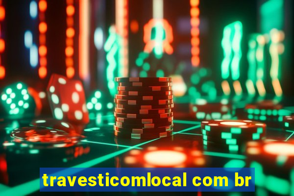 travesticomlocal com br